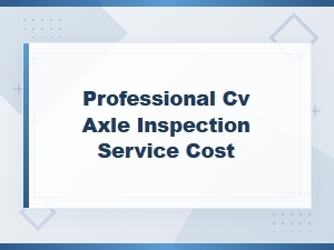 Cv Axle Inspection Service Cost When Dashboard Warning Lights Appear